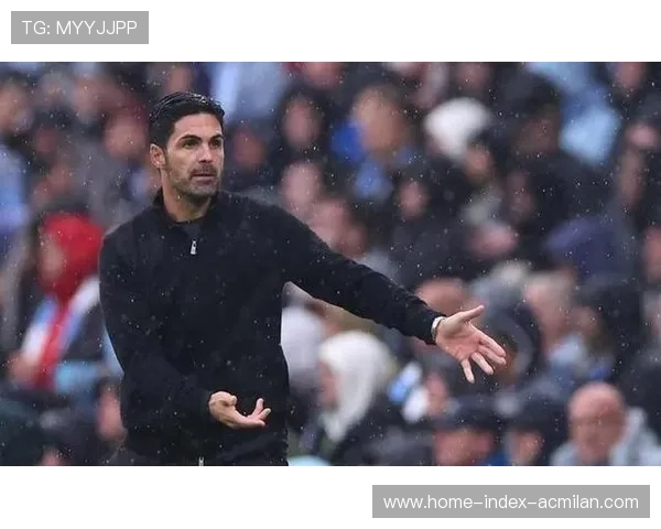 阿尔特塔战术巧妙调整助力阿森纳逆袭取胜 阿尔特塔战术巧妙调整助力阿森纳逆袭取胜