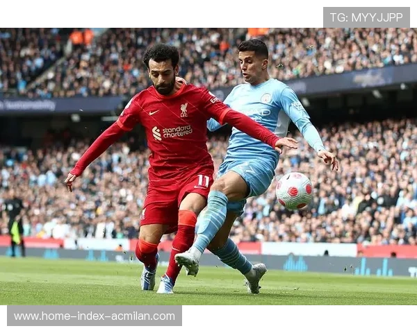 曼城与利物浦激战正酣 赛季分析揭示两队巅峰对决的关键因素 曼城与利物浦激战正酣 赛季分析揭示两队巅峰对决的关键因素